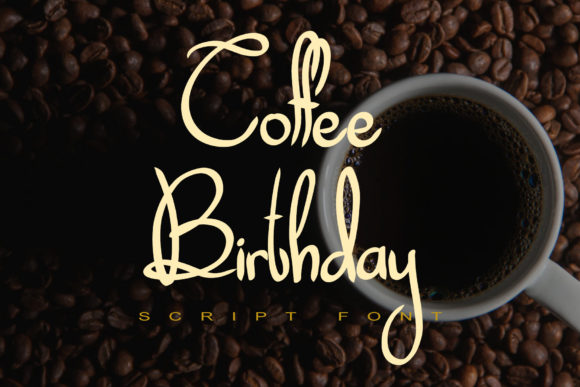 Coffee Birthday: The Handwritten Font for Campaigns